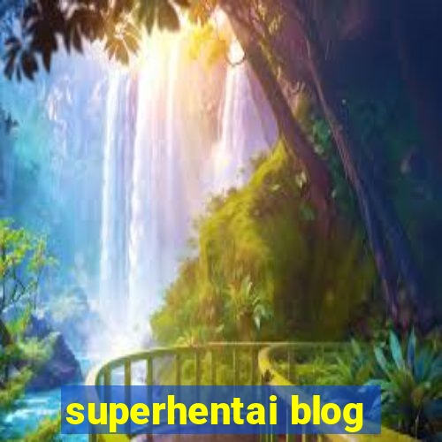 superhentai blog